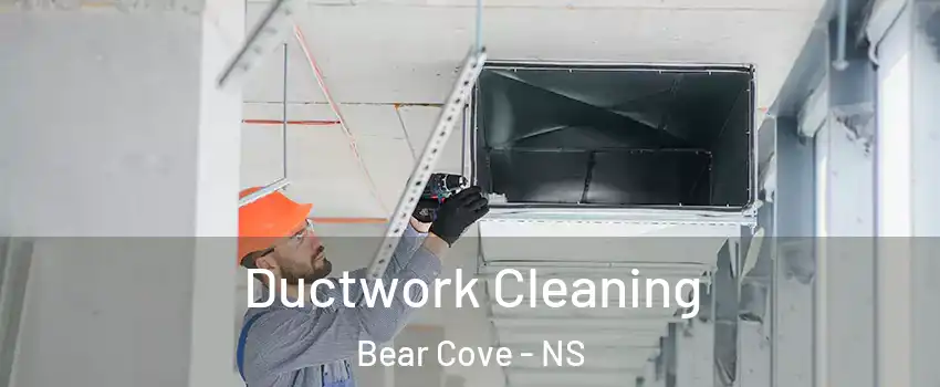  Ductwork Cleaning Bear Cove - NS