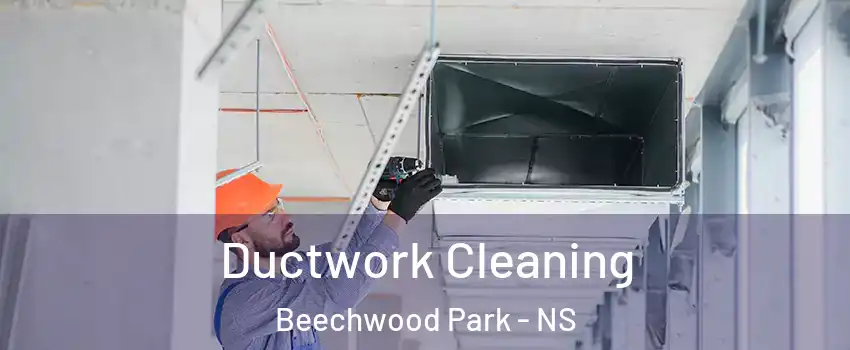  Ductwork Cleaning Beechwood Park - NS