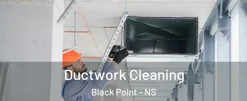  Ductwork Cleaning Black Point - NS