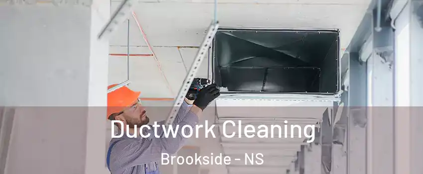  Ductwork Cleaning Brookside - NS