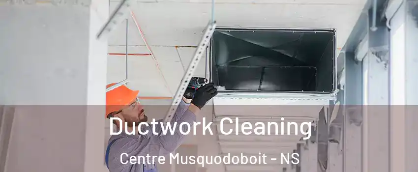  Ductwork Cleaning Centre Musquodoboit - NS