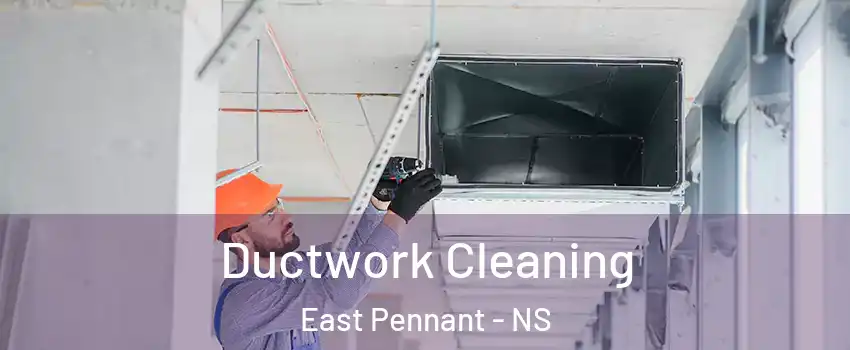  Ductwork Cleaning East Pennant - NS