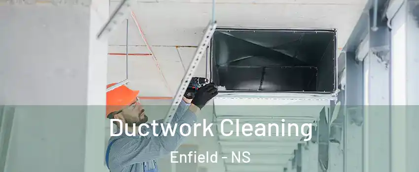  Ductwork Cleaning Enfield - NS