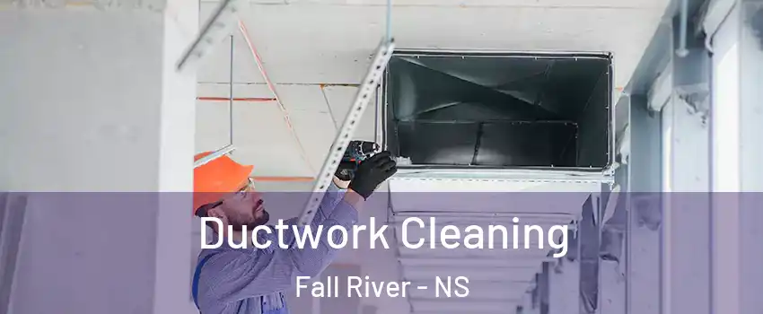  Ductwork Cleaning Fall River - NS