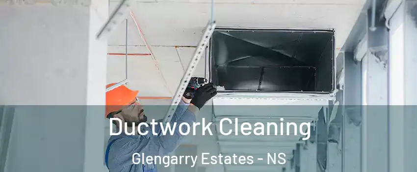 Ductwork Cleaning Glengarry Estates - NS