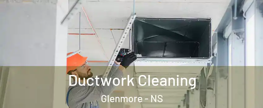  Ductwork Cleaning Glenmore - NS