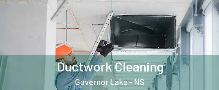  Ductwork Cleaning Governor Lake - NS