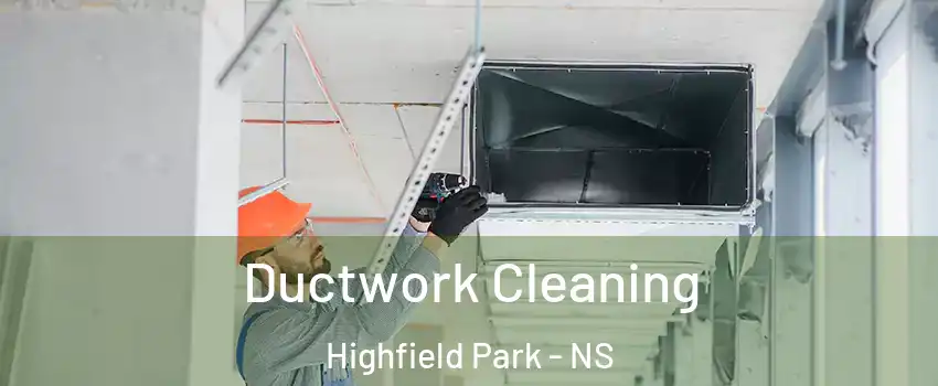  Ductwork Cleaning Highfield Park - NS