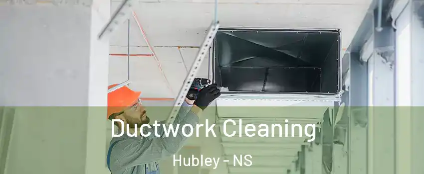  Ductwork Cleaning Hubley - NS