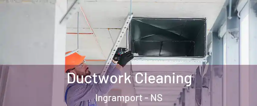  Ductwork Cleaning Ingramport - NS