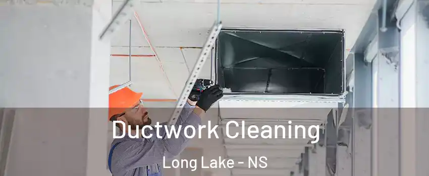  Ductwork Cleaning Long Lake - NS