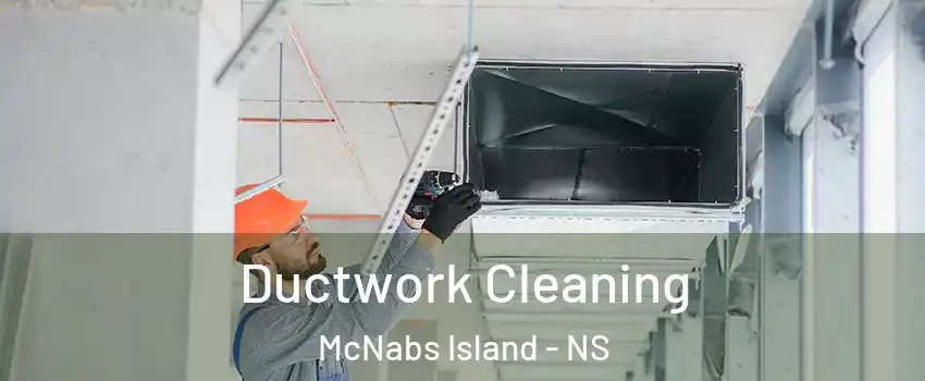  Ductwork Cleaning McNabs Island - NS