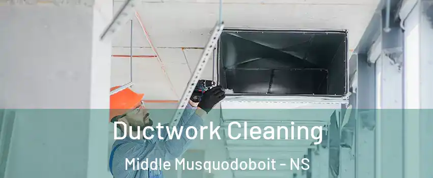  Ductwork Cleaning Middle Musquodoboit - NS