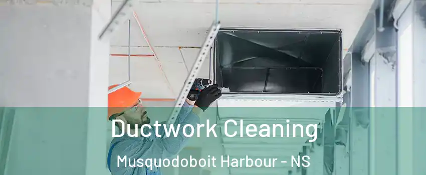  Ductwork Cleaning Musquodoboit Harbour - NS