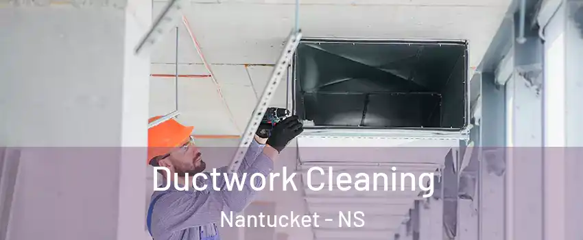  Ductwork Cleaning Nantucket - NS