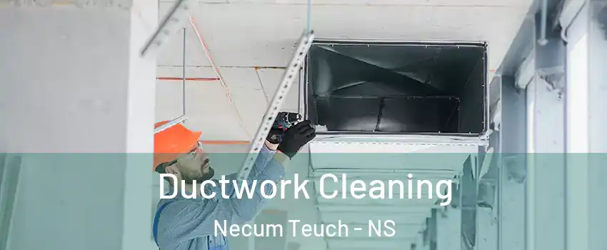 Ductwork Cleaning Necum Teuch - NS