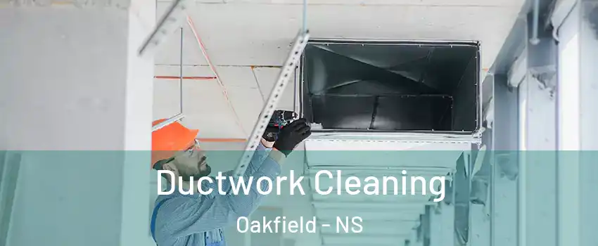  Ductwork Cleaning Oakfield - NS