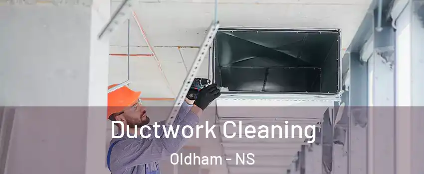  Ductwork Cleaning Oldham - NS