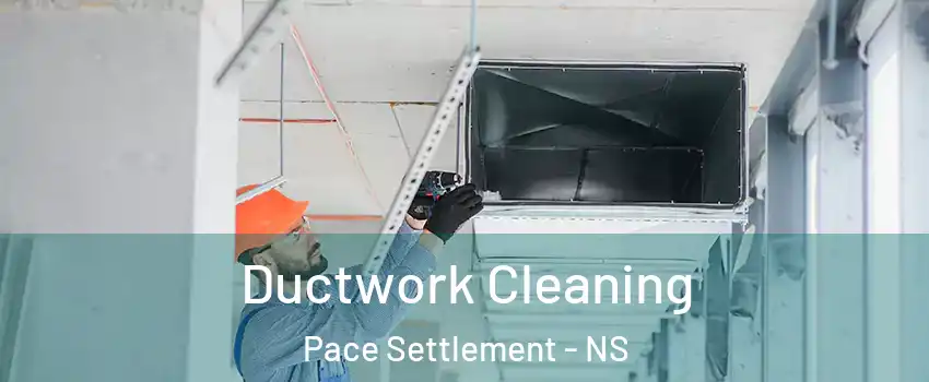  Ductwork Cleaning Pace Settlement - NS