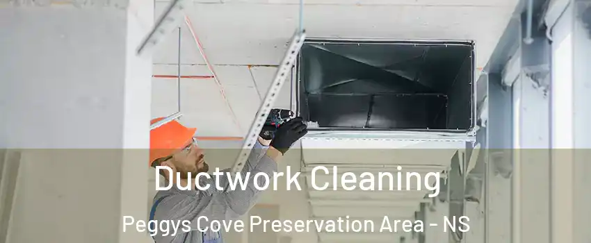  Ductwork Cleaning Peggys Cove Preservation Area - NS