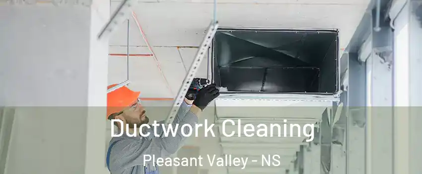  Ductwork Cleaning Pleasant Valley - NS