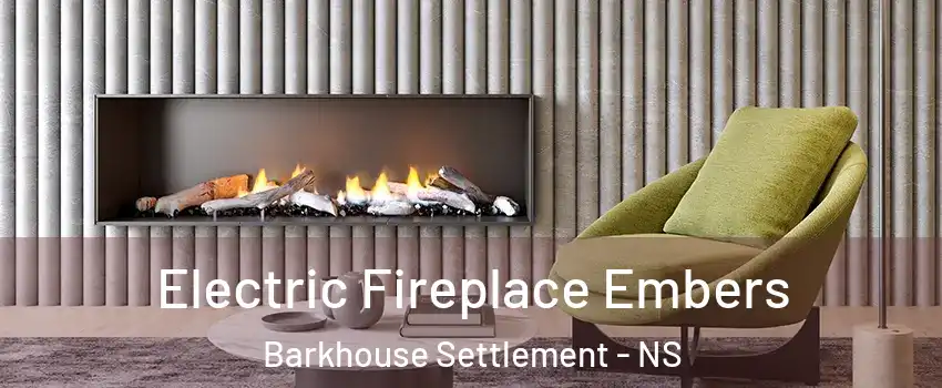  Electric Fireplace Embers Barkhouse Settlement - NS