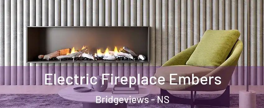  Electric Fireplace Embers Bridgeviews - NS