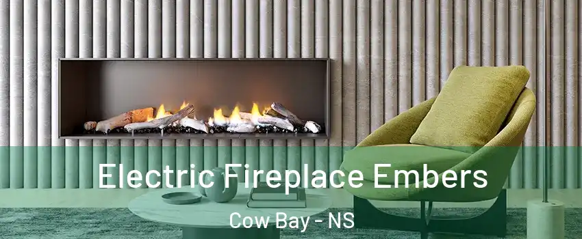  Electric Fireplace Embers Cow Bay - NS