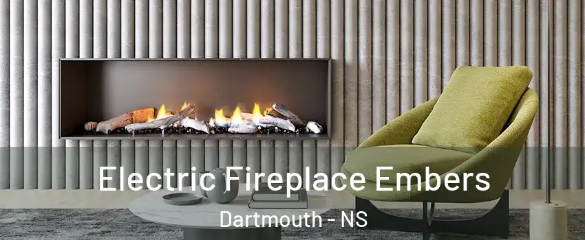  Electric Fireplace Embers Dartmouth - NS