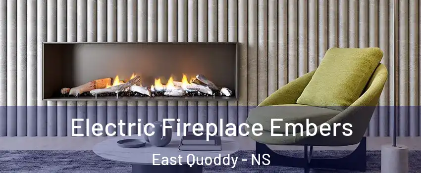  Electric Fireplace Embers East Quoddy - NS