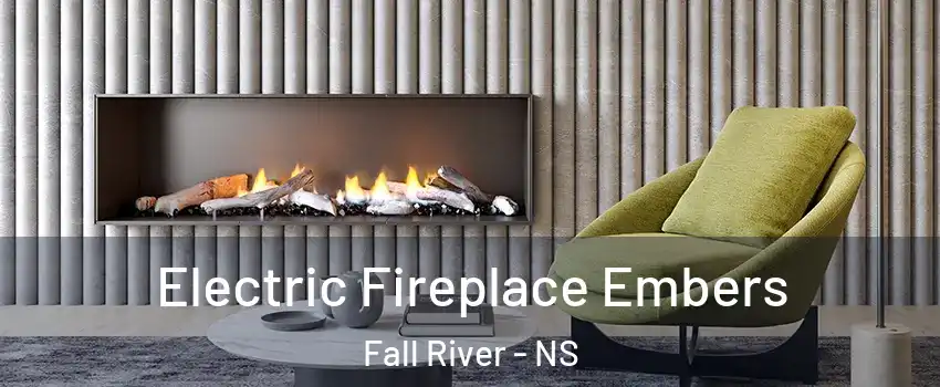  Electric Fireplace Embers Fall River - NS