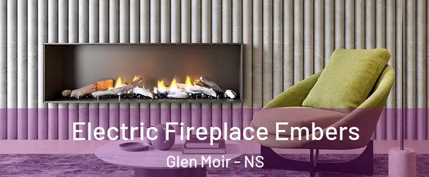  Electric Fireplace Embers Glen Moir - NS