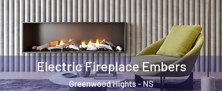  Electric Fireplace Embers Greenwood Hights - NS