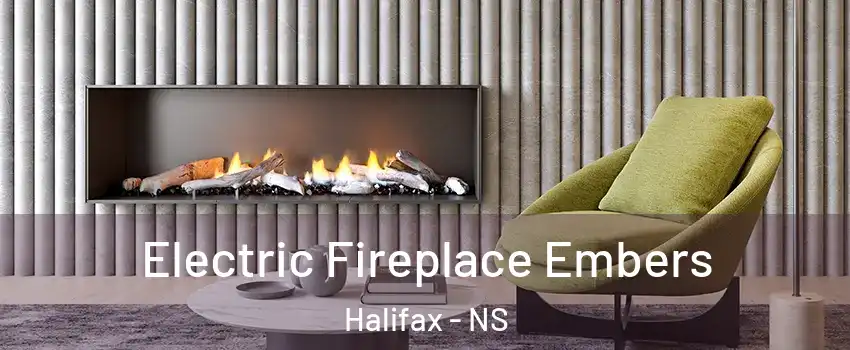  Electric Fireplace Embers Halifax - NS