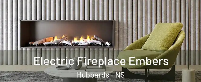  Electric Fireplace Embers Hubbards - NS