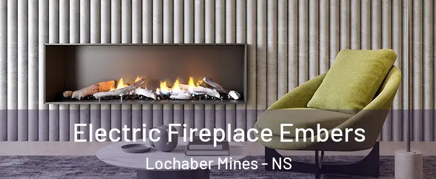  Electric Fireplace Embers Lochaber Mines - NS