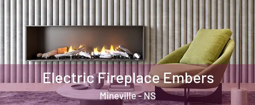  Electric Fireplace Embers Mineville - NS