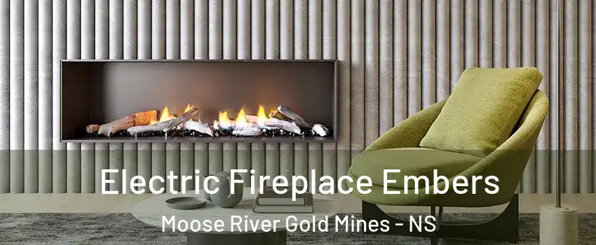  Electric Fireplace Embers Moose River Gold Mines - NS