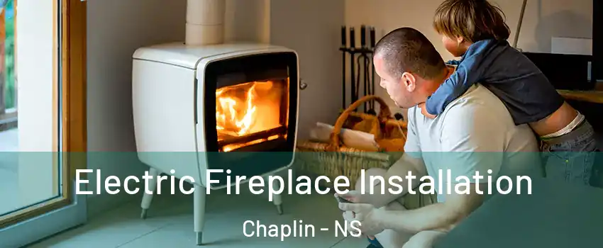 Electric Fireplace Installation Chaplin - NS