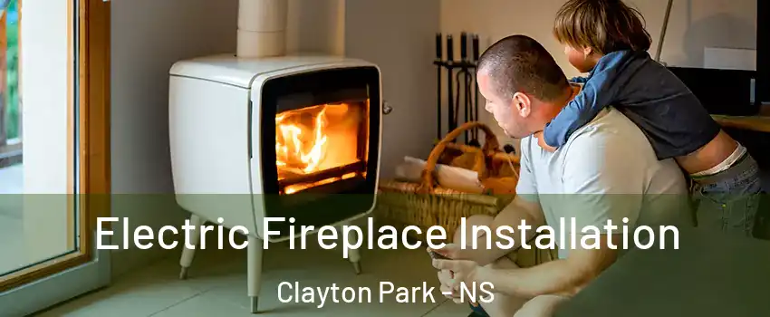  Electric Fireplace Installation Clayton Park - NS