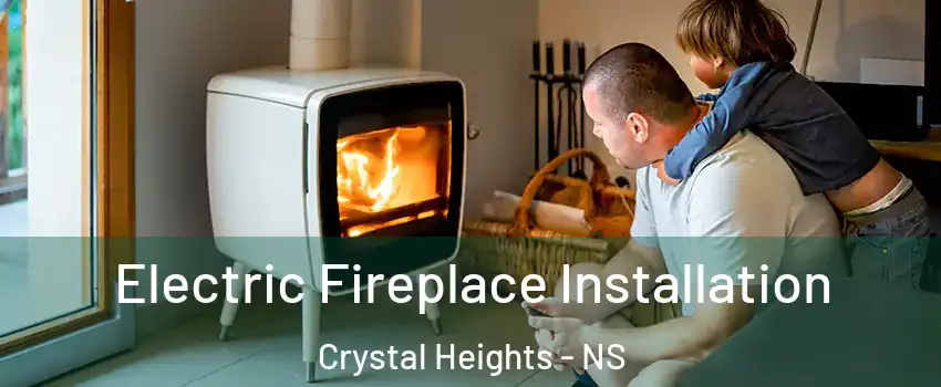  Electric Fireplace Installation Crystal Heights - NS