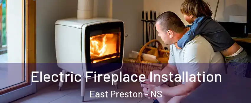  Electric Fireplace Installation East Preston - NS