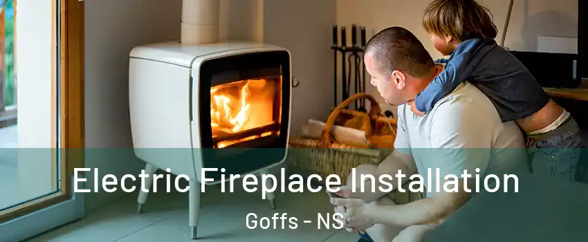  Electric Fireplace Installation Goffs - NS