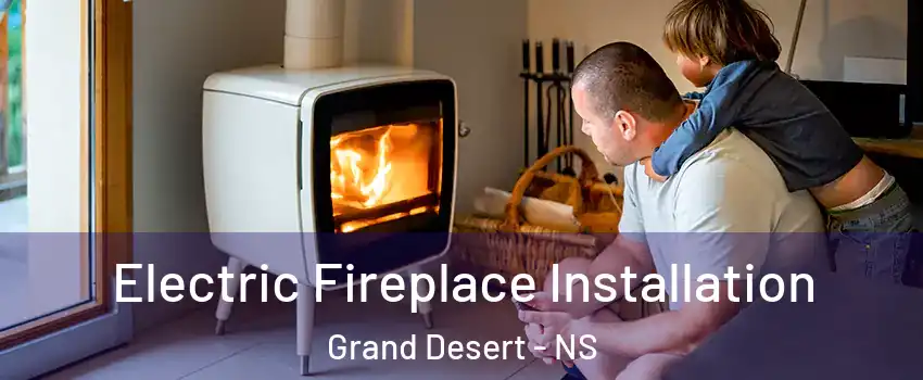  Electric Fireplace Installation Grand Desert - NS