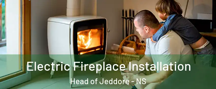  Electric Fireplace Installation Head of Jeddore - NS