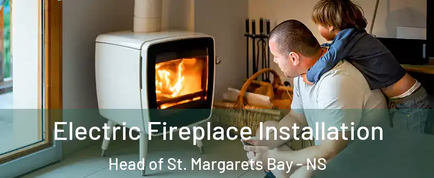  Electric Fireplace Installation Head of St. Margarets Bay - NS