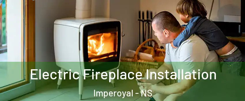 Electric Fireplace Installation Imperoyal - NS