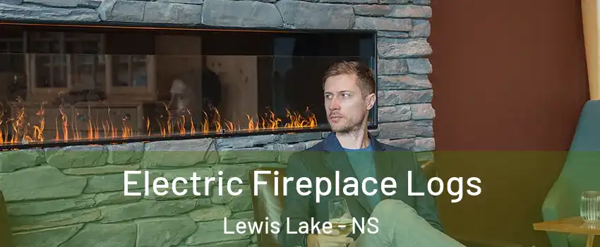  Electric Fireplace Logs Lewis Lake - NS