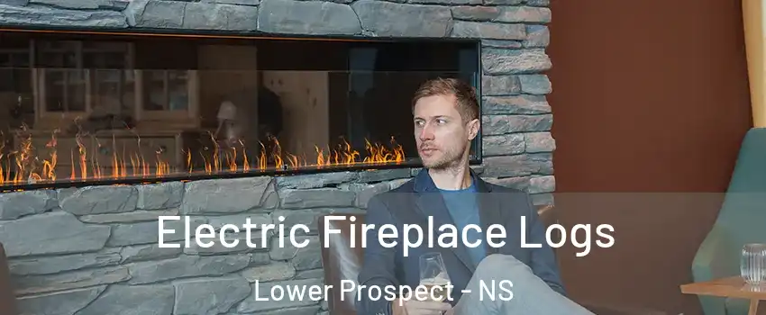 Electric Fireplace Logs Lower Prospect - NS