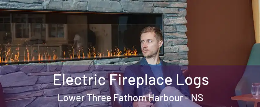 Electric Fireplace Logs Lower Three Fathom Harbour - NS